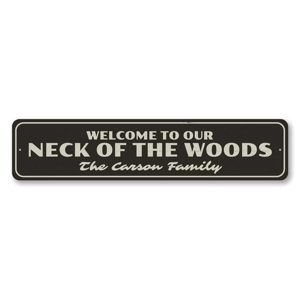 Welcome to Our Neck of Woods Metal Sign