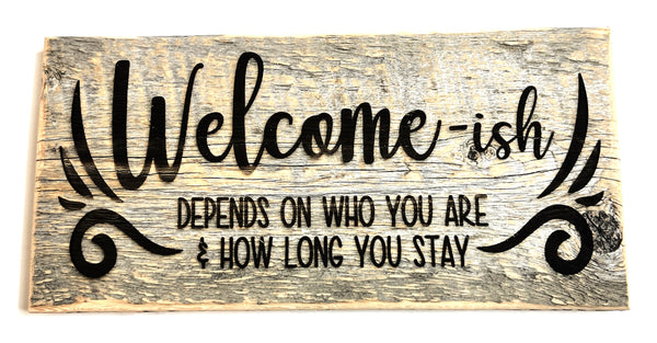 Welcome-ish Sign 12"