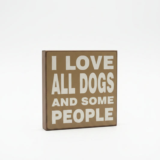 I Love All Dogs Sign