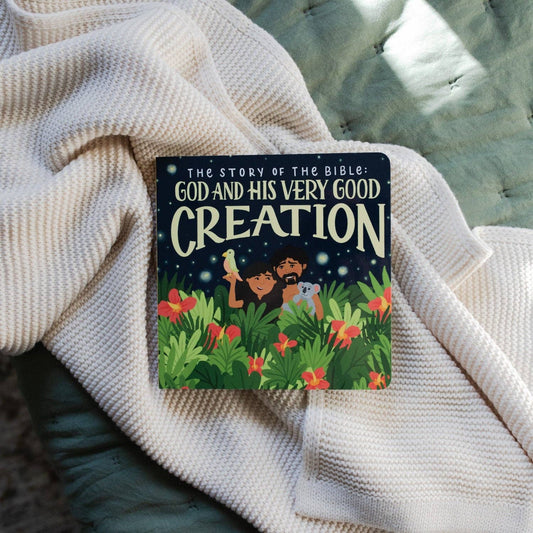 The Story of the Bible: God and His Very Good Creation