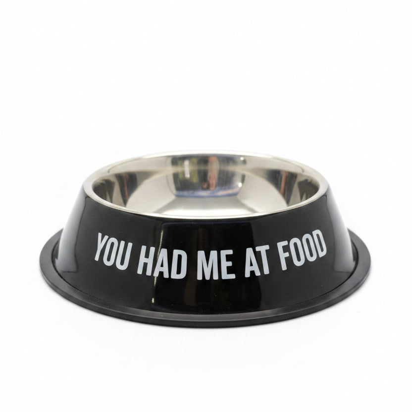 Dog Bowl Medium - You Had Me at Food