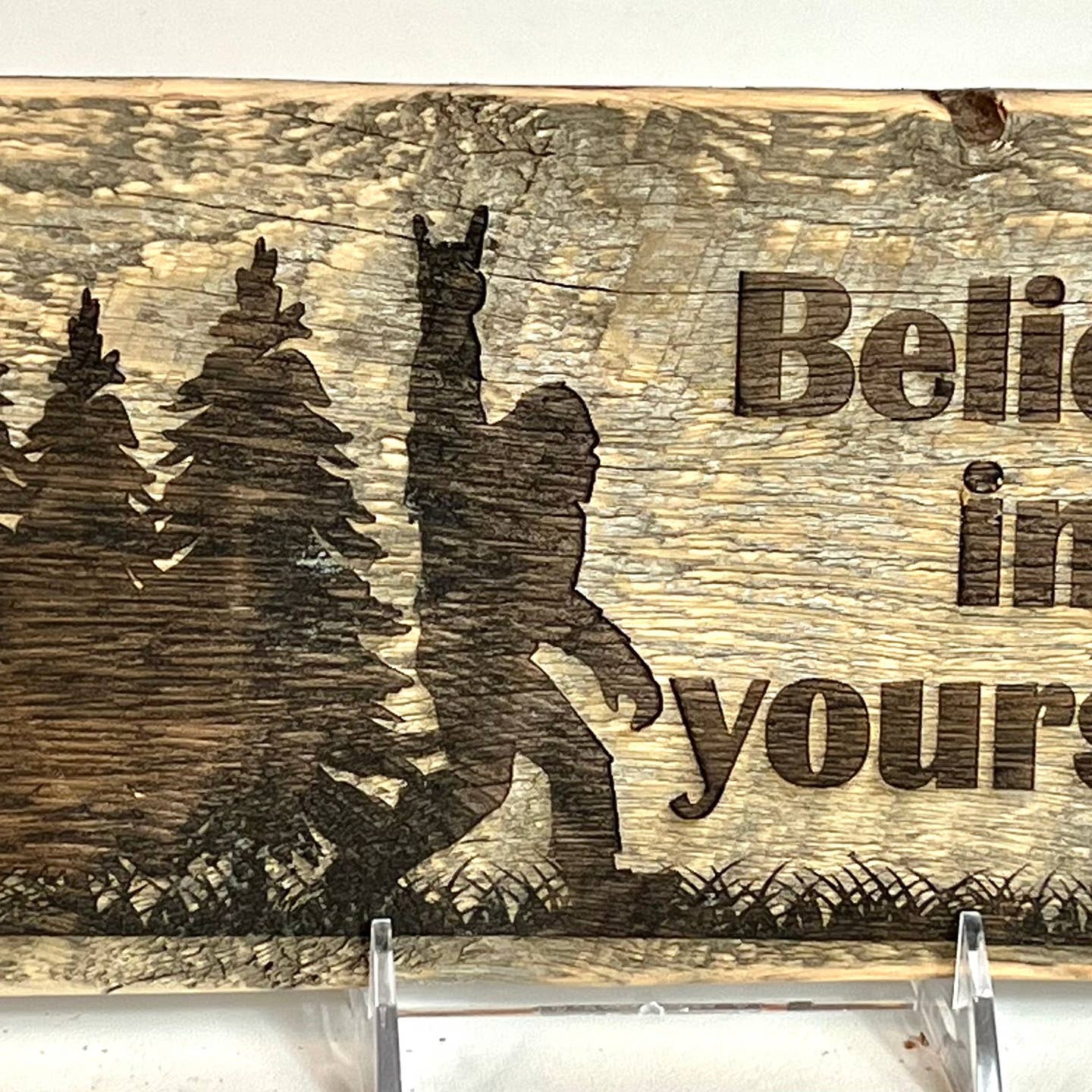 Bigfoot Believe in Yourself Sign