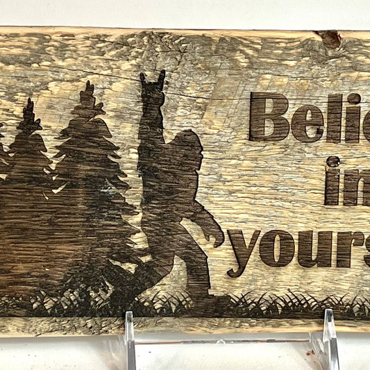 Bigfoot Believe in Yourself Sign